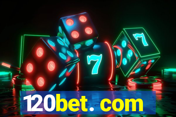 120bet. com